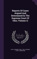 Reports of Cases Argued and Determined in the Supreme Court of Ohio, Volume 11