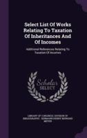 Select List Of Works Relating To Taxation Of Inheritances And Of Incomes