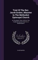 Trial Of The Rev. Jacob Gruber, Minister In The Methodist Episcopal Church