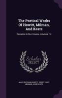 The Poetical Works Of Howitt, Milman, And Keats