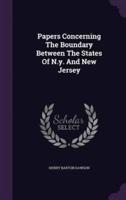 Papers Concerning The Boundary Between The States Of N.y. And New Jersey