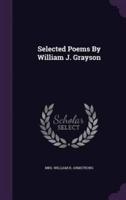 Selected Poems By William J. Grayson