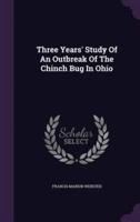 Three Years' Study Of An Outbreak Of The Chinch Bug In Ohio
