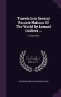 Travels Into Several Remote Nations Of The World By Lemuel Gulliver ...