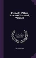 Poems Of William Browne Of Tavistock, Volume 1