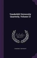 Vanderbilt University Quarterly, Volume 13