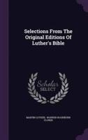 Selections From The Original Editions Of Luther's Bible