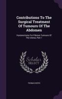 Contributions To The Surgical Treatment Of Tumours Of The Abdomen
