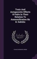 Toxic And Antagonistic Effects Of Salts In Their Relation To Ammonification By B. Subtilis