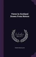 Views In Scotland Drawn From Nature