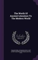 The Worth Of Ancient Literature To The Modern World