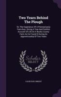 Two Years Behind The Plough