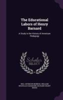 The Educational Labors of Henry Barnard
