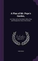 A Plan of Mr. Pope's Garden,