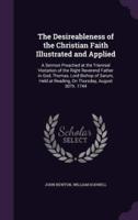 The Desireableness of the Christian Faith Illustrated and Applied