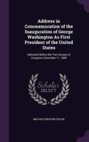 Address in Commemoration of the Inauguration of George Washington As First President of the United States