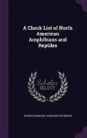 A Check List of North American Amphibians and Reptiles