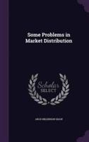 Some Problems in Market Distribution