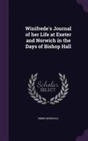Winifrede's Journal of Her Life at Exeter and Norwich in the Days of Bishop Hall