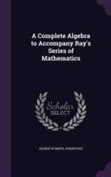 A Complete Algebra to Accompany Ray's Series of Mathematics