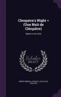 Cleopatra's Night = (Une Nuit De Cléopâtre)