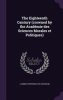 The Eighteenth Century (Crowned by the Académie Des Sciences Morales Et Politiques)