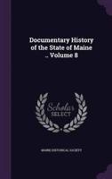 Documentary History of the State of Maine .. Volume 8