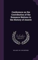 Conference on the Contribution of the Romance Nations to the History of Americ