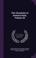 The Chronicles of America Serie, Volume 38