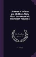 Diseases of Infants and Children, With Their Homoeopathic Treatment Volume 2