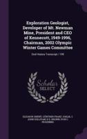 Exploration Geologist, Developer of Mt. Newman Mine, President and CEO of Kennecott, 1949-1996, Chairman, 2002 Olympic Winter Games Committee