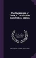 The Canzoniere of Dante, a Contribution to Its Critical Edition