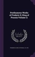 Posthumous Works of Frederic II, King of Prussia Volume 11