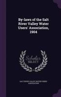 By-Laws of the Salt River Valley Water Users' Association, 1904