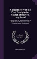 A Brief History of the First Presbyterian Church of Newton, Long Island