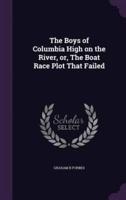The Boys of Columbia High on the River, or, The Boat Race Plot That Failed