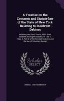 A Treatise on the Common and Statute Law of the State of New York Relating to Insolvent Debtors