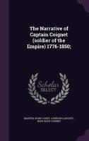 The Narrative of Captain Coignet (Soldier of the Empire) 1776-1850;