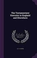 The Testamentary Executor in England and Elsewhere