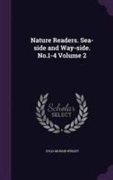 Nature Readers. Sea-Side and Way-Side. No.1-4 Volume 2