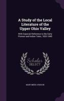 A Study of the Local Literature of the Upper Ohio Valley