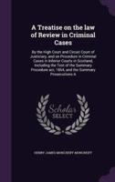 A Treatise on the Law of Review in Criminal Cases