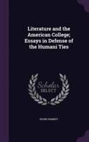 Literature and the American College; Essays in Defense of the Humani Ties