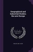 Geographical and Industrial Studies; the New Europe