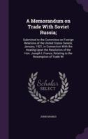 A Memorandum on Trade With Soviet Russia;