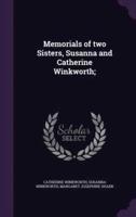 Memorials of Two Sisters, Susanna and Catherine Winkworth;