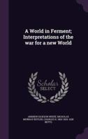 A World in Ferment; Interpretations of the War for a New World
