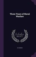 Three Years of Naval Warfare