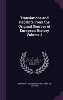 Translations and Reprints From the Original Sources of European History Volume 3