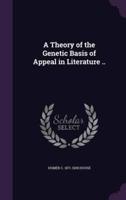 A Theory of the Genetic Basis of Appeal in Literature ..